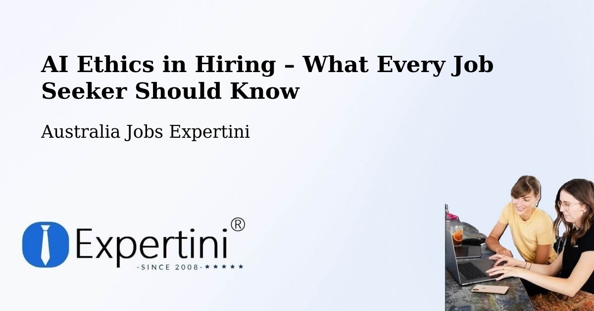 AI Ethics in Recruitment & Hiring – Springvale - Springvale, Australia Jobs Expertini