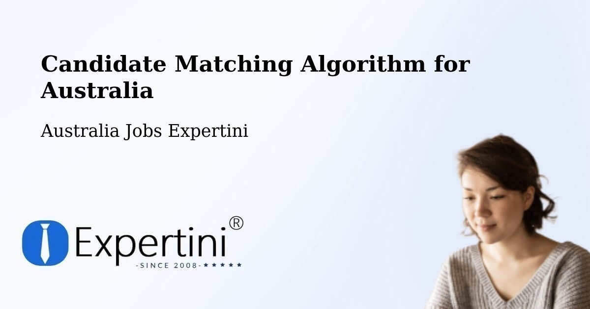 Candidate Matching Algorithm Overview – Springvale - Australia Jobs Expertini
