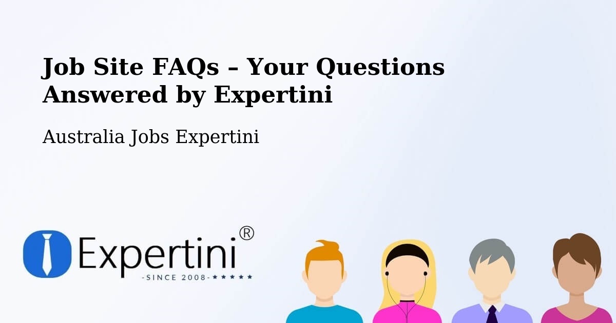 Job Site FAQs – Frequently Asked Questions – Springvale - Springvale, Australia Jobs Expertini